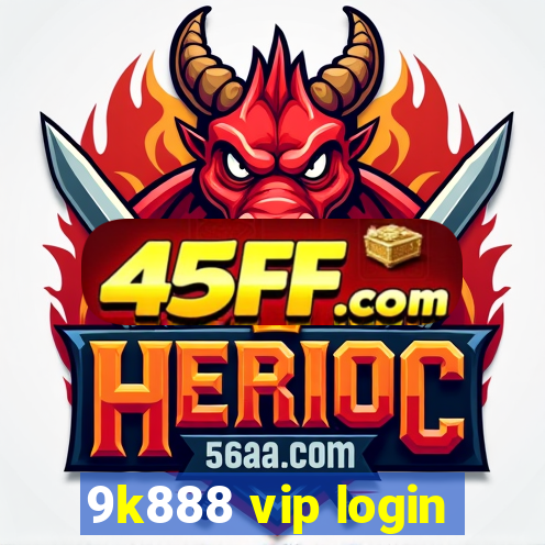 9k888 vip login